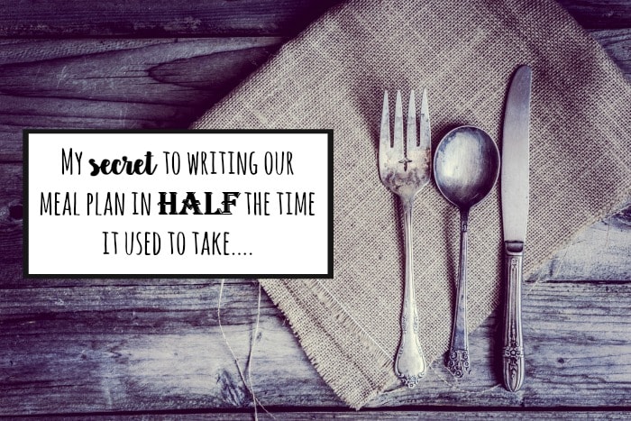 My secret to writing our meal plan in half the time it used to take....
