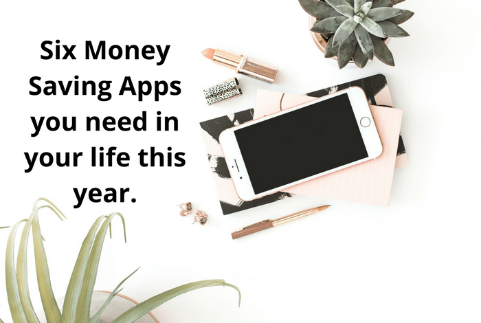 Six Money Saving Apps you need in your life this year....