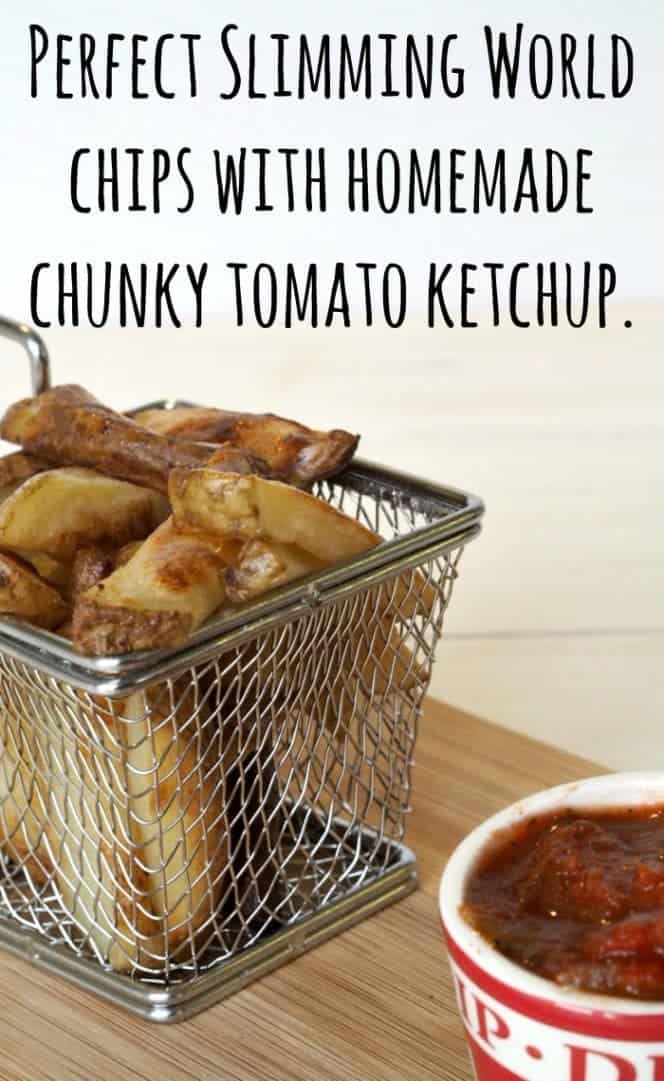 Perfect Slimming World chips with homemade chunky tomato ketchup....