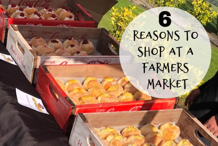 Six reasons to shop at a Farmers Market....