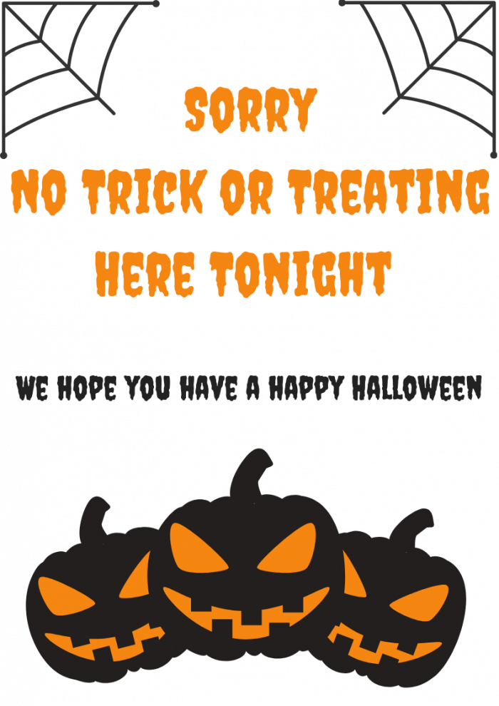 Sorry No Trick or Treating Here Tonight