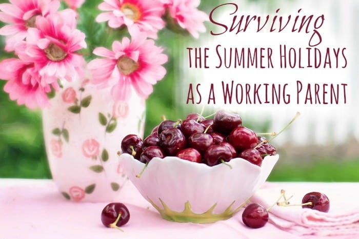 Surviving the Summer Holidays as a Working Parent