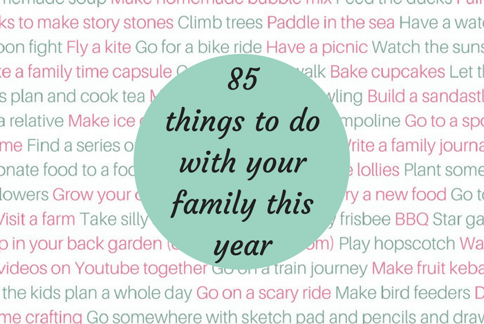 85 things to do with your family this year.....