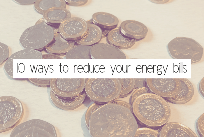 Ten ways to reduce your energy bills
