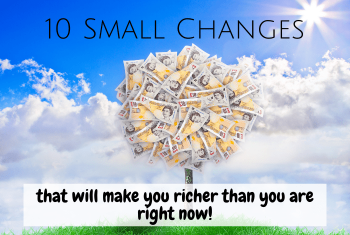 10 small changes that will make you richer