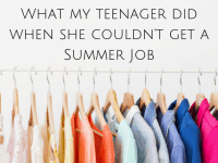 What my teenager did when she couldn't get a Summer Job...