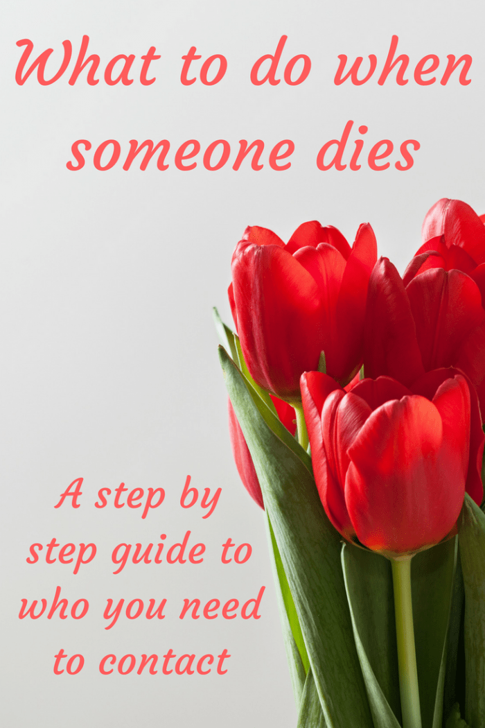 What to do when someone dies: a step by step guide to who you need to contact.