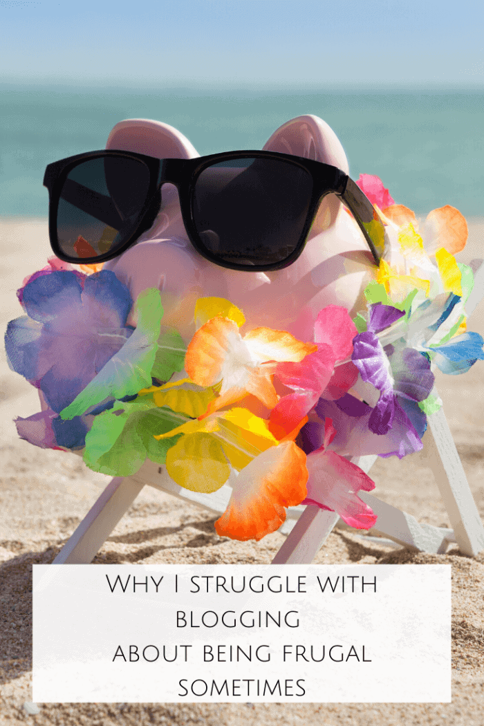 Why I struggle with blogging about frugality sometimes!
