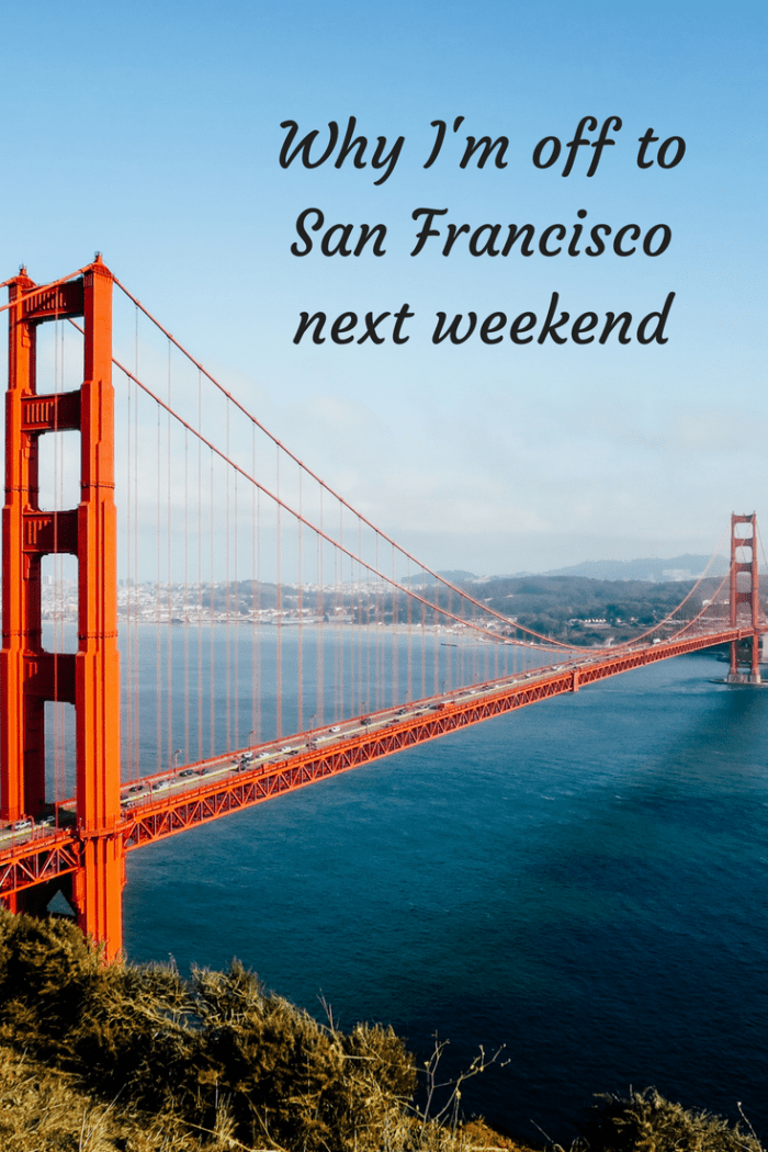 Why I'm off to San Francisco next weekend (1)