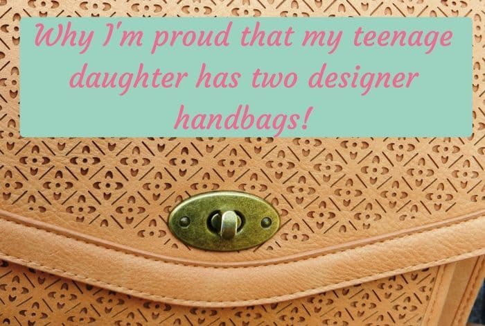 Why I'm proud that my teenage daughter has two designer handbag!