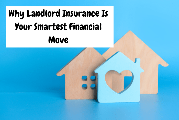 Why Landlord Insurance Is Your Smartest Financial Move