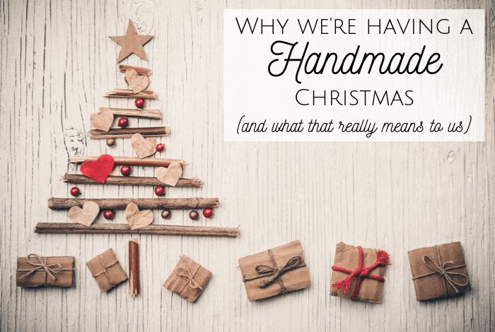 Why we're having a handmade Christmas - and what that really means to us!