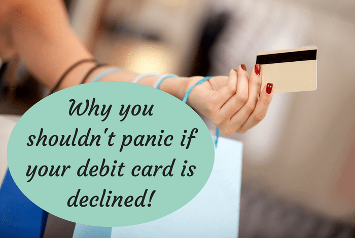 Why you shouldn't panic if your debit card is declined!