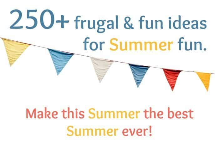 Make sure that this Summer is the best Summer ever with these 250 frugal and fun summer fun ideas.